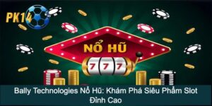 Bally Technologies Nổ Hũ
