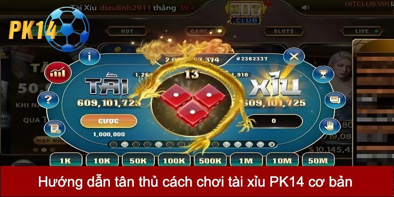 Cách chơi tài xỉu PK14